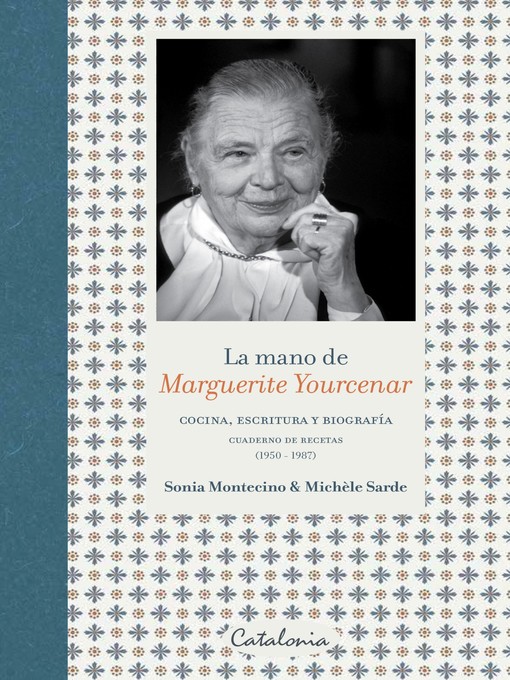 Title details for ?La mano de Marguerite Yourcenar by sonia Montecino - Available